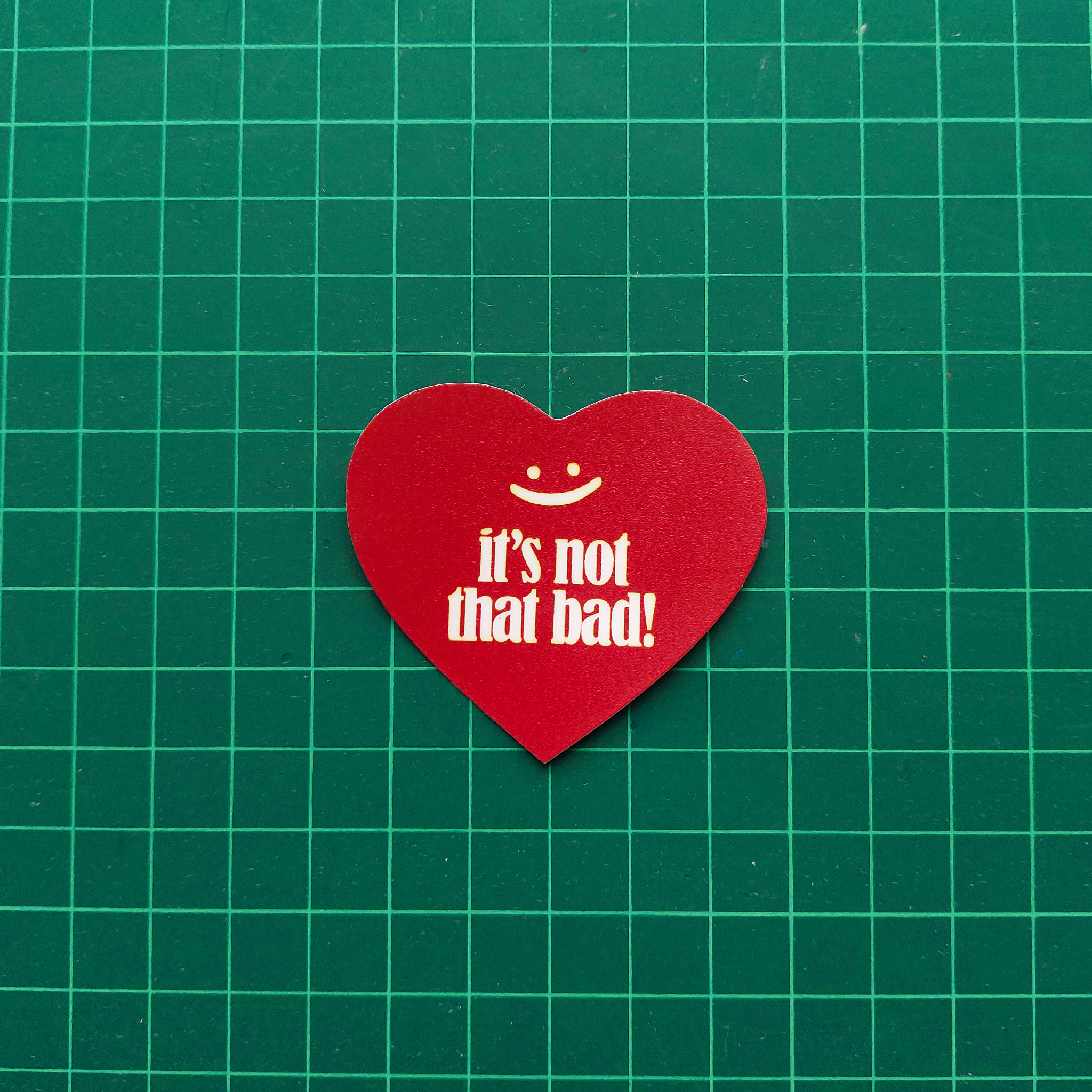 It`s Not That Bad Sticker